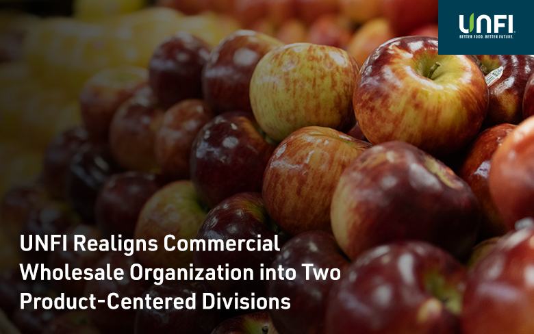 UNFI Realigns Commercial Wholesale Organization into Two Product-Centered Divisions